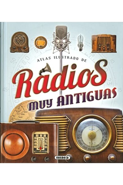 ATLAS ILUSTRADO DE RADIOS MUY ANTIGUAS